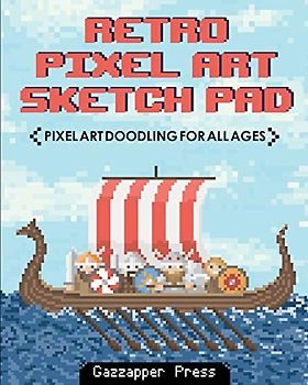 Retro Pixel Art Sketch Pad: Pixel Art Doodling for All Ages
