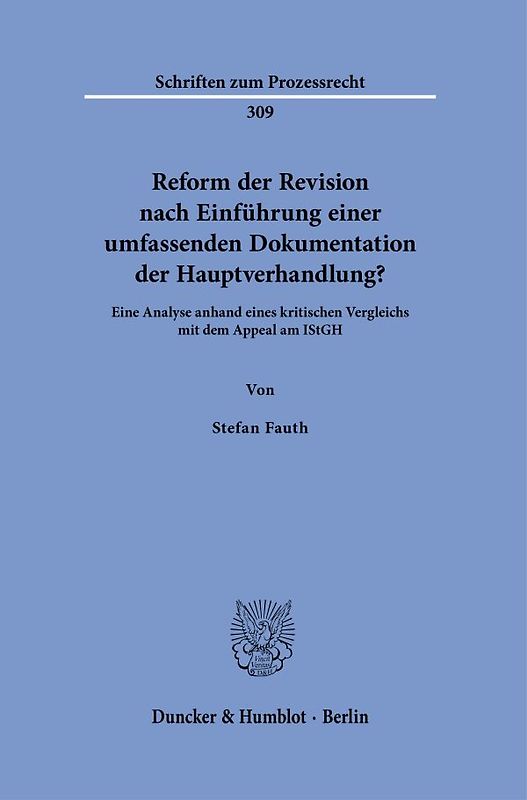 Reform der Revision nach Einführung einer umfassenden Dokumentation der Hauptverhandlung?