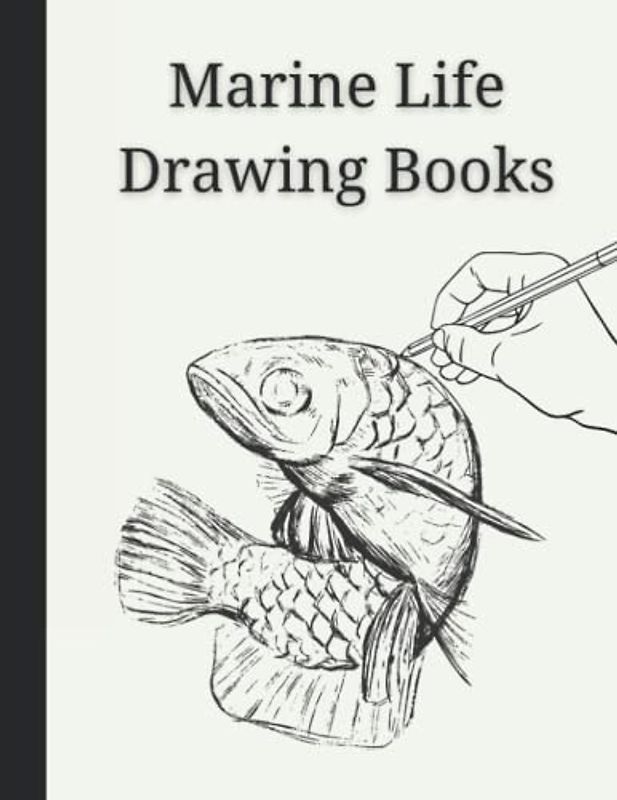 Marine Life Drawing Books: How to Draw Sea Creatures, Learn To Draw Ocean Creatures, Art and Creative Writing Workbook, Marine Life Sketchbook, (50 Pages), 8.5" x 11"