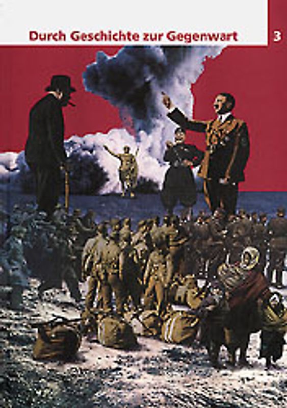Durch Geschichte zur Gegenwart 3 / Schülerbuch