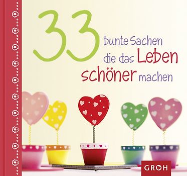 33 bunte Sachen die das Leben schöner machen