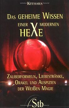 Das geheime Wissen einer modernen Hexe