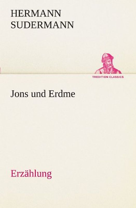 Jons und Erdme: Erzählung (TREDITION CLASSICS) - Sudermann, Hermann