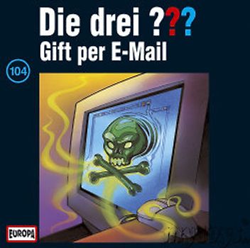 Die drei ???: Folge 104 - Gift per E-Mail
