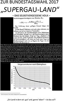 ZUR BUNDESTAGSWAHL 2017: „SUPERGAU-LAND“ – DAS SELBSTVERGESSENE VOLK –