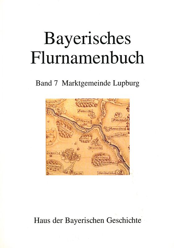 Bayerisches Flurnamenbuch / Marktgemeinde Lupburg