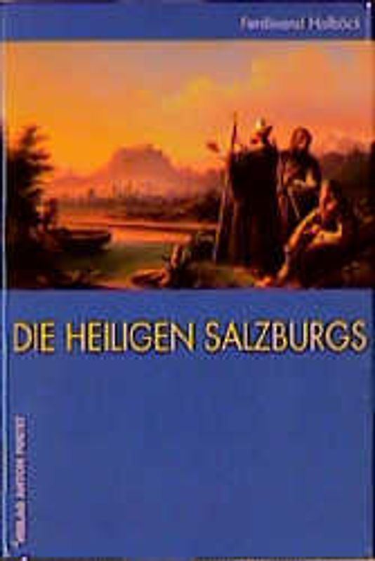Die Heiligen Salzburgs