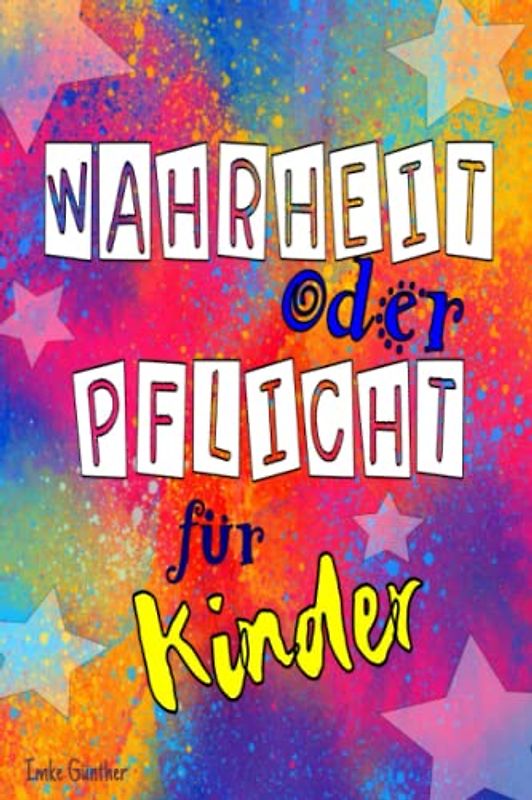 Wahrheit oder Pflicht für Kinder: Das spannende Partyspiel für Mädchen und Jungs ab 9 Jahren