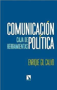 Comunicación política : caja de herramientas