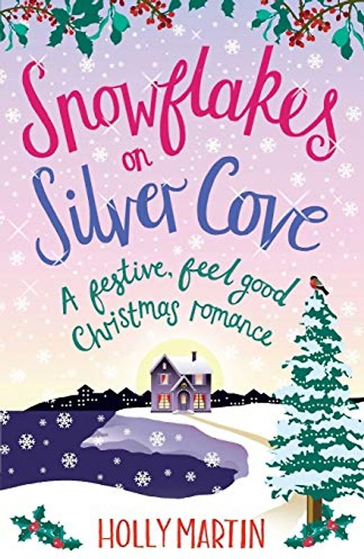 Snowflakes on Silver Cove: A festive, feel-good Christmas romance (White Cliff Bay, Band 2)