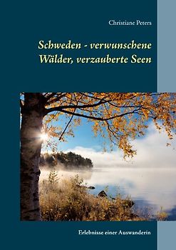 Schweden - verwunschene Wälder, verzauberte Seen