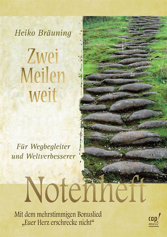 Zwei Meilen weit (Liederheft). Mit Bonuslied: Euer Herz erschrecke nicht (mit vierstimmigem Satz).