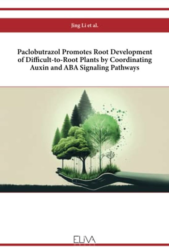 Paclobutrazol Promotes Root Development of Difficult-to-Root Plants by Coordinating Auxin and ABA Signaling Pathways