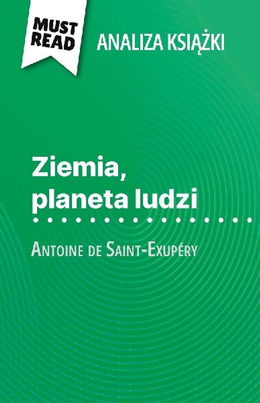 Ziemia, planeta ludzi ksi¿¿ka Antoine de Saint-Exupéry (Analiza ksi¿¿ki)