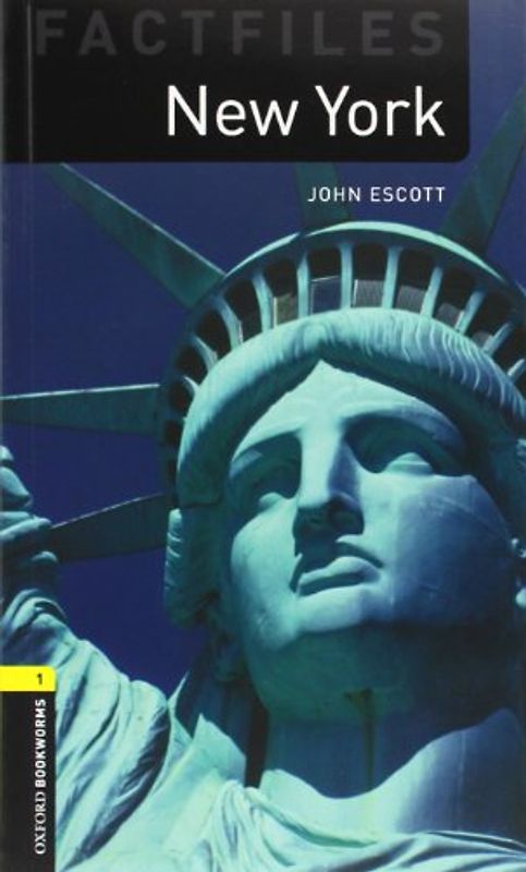 New York (Oxford Bookworms Factfiles: Stage 1) - Escott, John