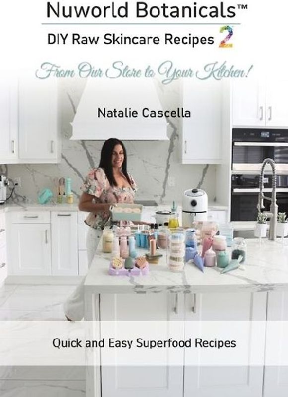 Nuworld Botanicals DIY Raw Skincare Recipes 2