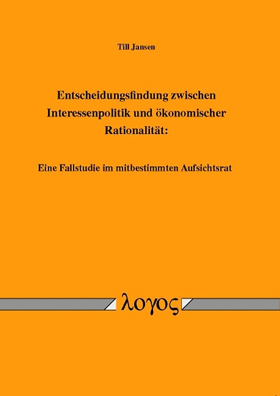 Entscheidungsfindung zwischen Interessenpolitik und ökonomischer Rationalität
