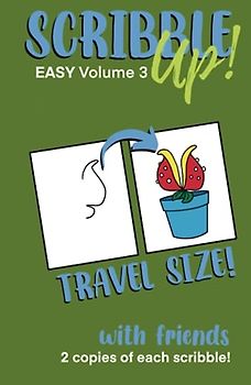 Scribble Up! Easy Volume 3 Travel Size with Friends: Boost Creativity, Drawing Fun, and Inspire Artistic Ideas - Different than a How-to Drawing or ... and Adults. (Scribble Up! Travel Size)