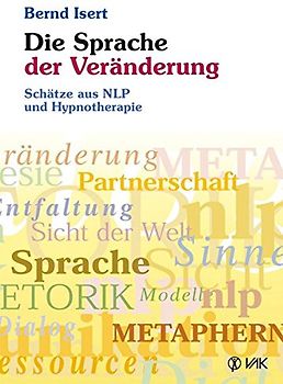 Die Sprache der Veränderung: Schätze aus NLP und Hypnotherapie