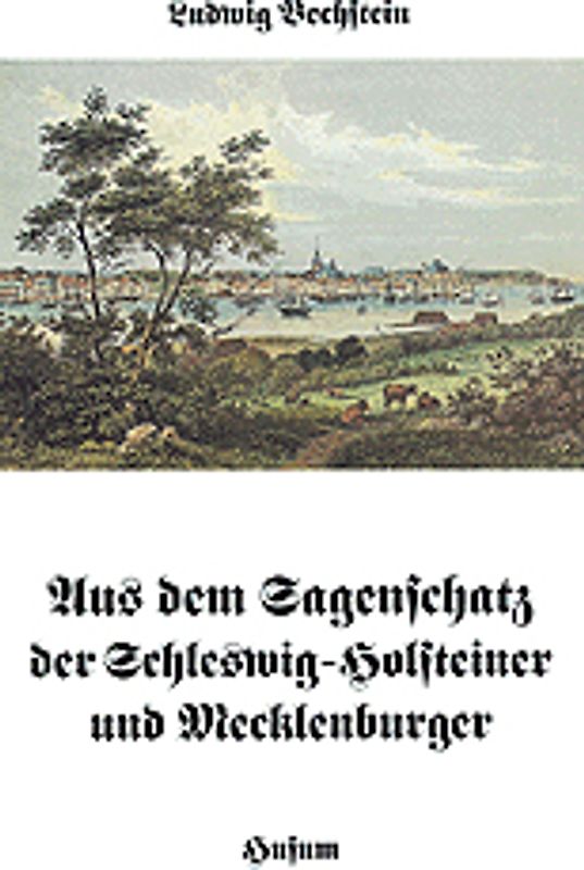 Aus dem Sagenschatz der Schleswig-Holsteiner und Mecklenburger