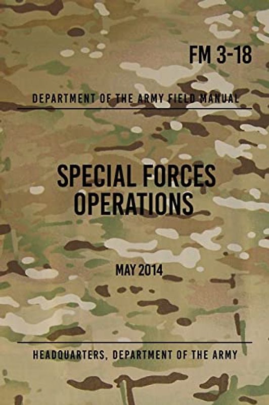 FM 3-18 Special Forces Operations: May 2014