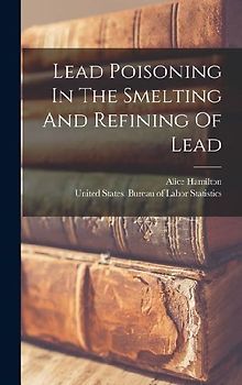 Lead Poisoning In The Smelting And Refining Of Lead