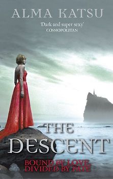 The Descent: (Book 3 of The Immortal Trilogy) - Katsu, Alma