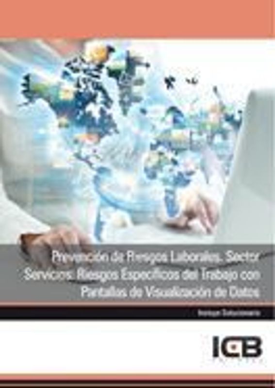 Prevención de riesgos laborales : sector servicios : riesgos específicos del trabajo con pantallas de visualización de datos