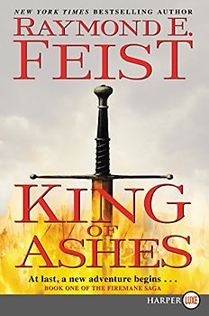 King of Ashes: Book One of The Firemane Saga (Firemane Saga, The, 1, Band 1)