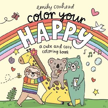 Color Your Happy: A Cute and Cozy Coloring Book