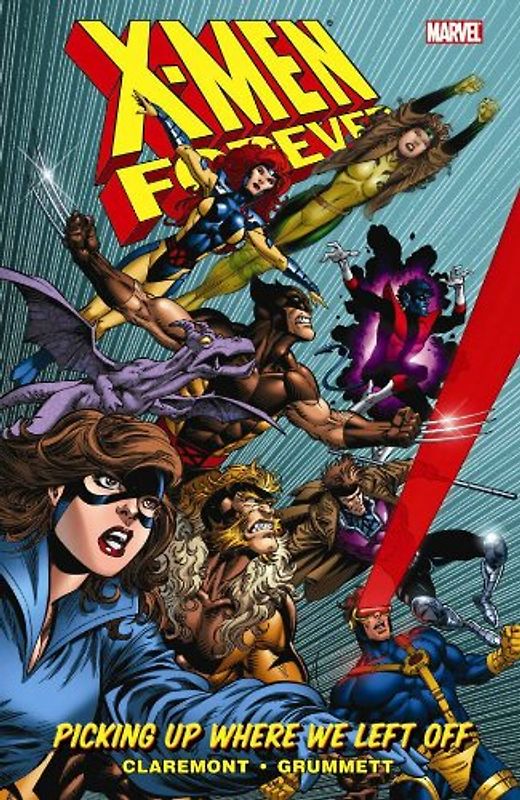 X-Men Forever - Volume 1: Picking Up Where We Left Off (X-Men (Marvel Paperback)) - Claremont, Chris