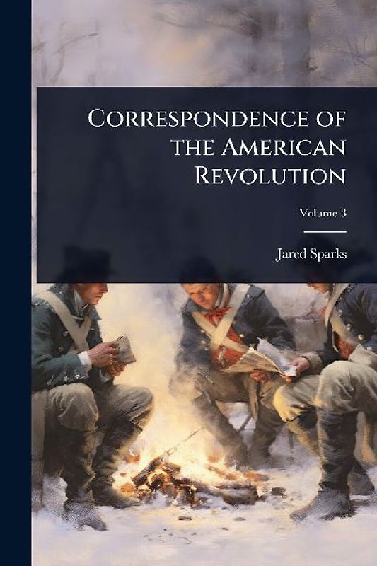 Correspondence of the American Revolution