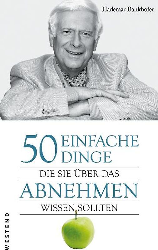 50 einfache Dinge, die Sie über das Abnehmen wissen sollten