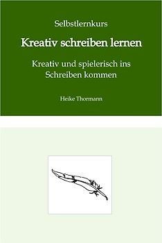 Selbstlernkurs: Kreativ schreiben lernen