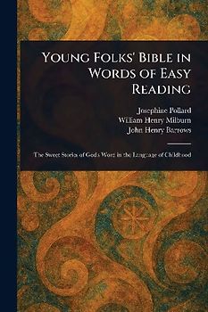 Young Folks' Bible in Words of Easy Reading