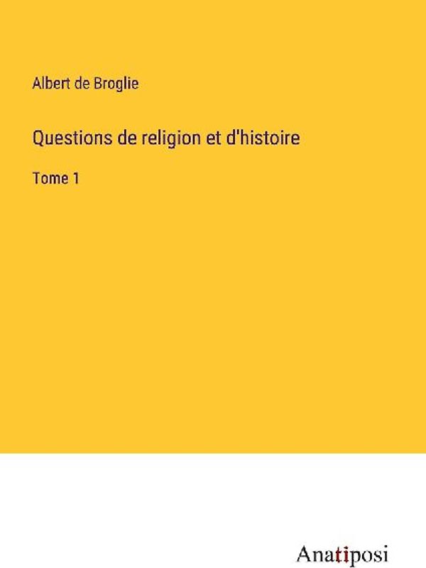Questions de religion et d'histoire
