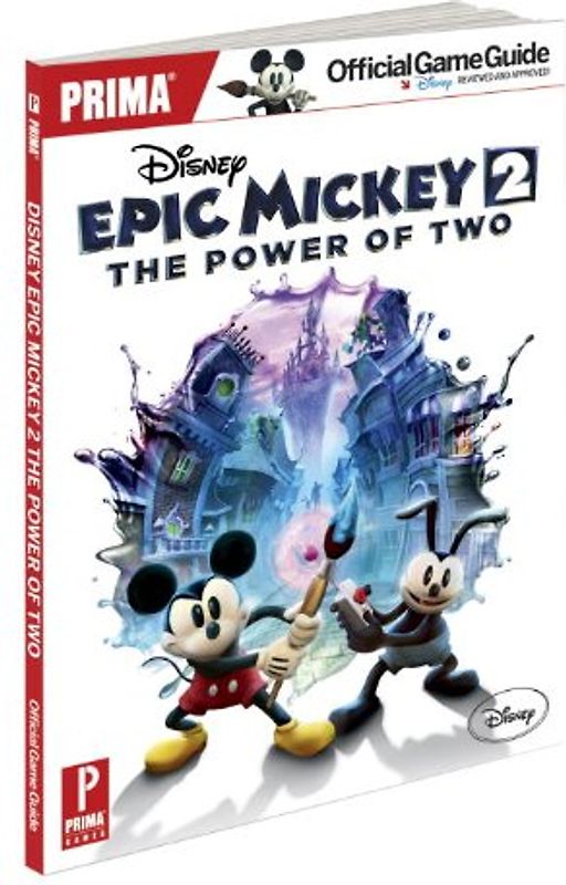 Disney Epic Mickey 2: The Power of Two: Prima Official Game Guide (Prima Official Game Guides) - Searle, Mike