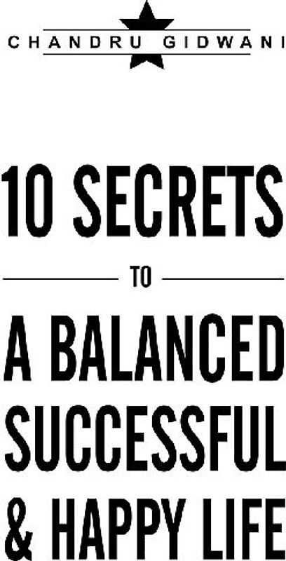 Ten Secrets to a Balanced Successful & Happy Life
