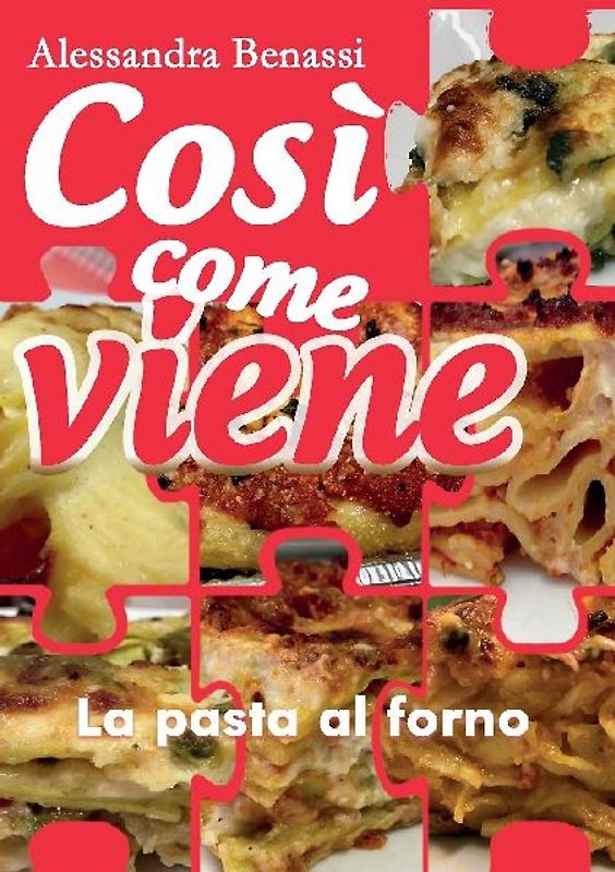 Così come viene. La pasta al forno