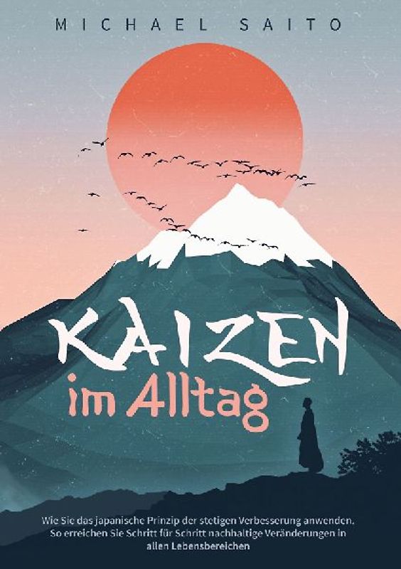 Kaizen im Alltag: Wie Sie das japanische Prinzip der stetigen Verbesserung anwenden