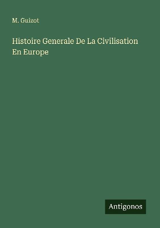 Histoire Generale De La Civilisation En Europe