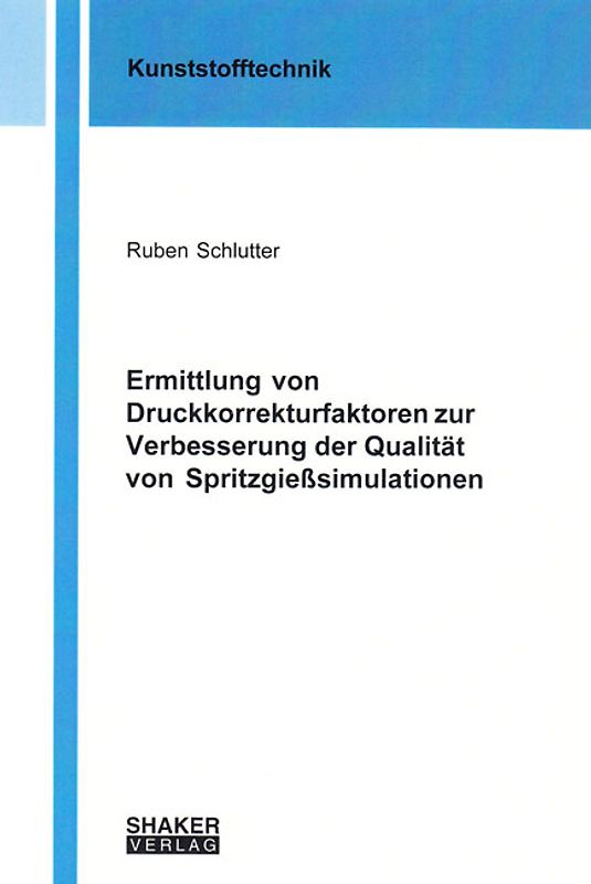 Ermittlung von Druckkorrekturfaktoren zur Verbesserung der Qualität von Spritzgießsimulationen
