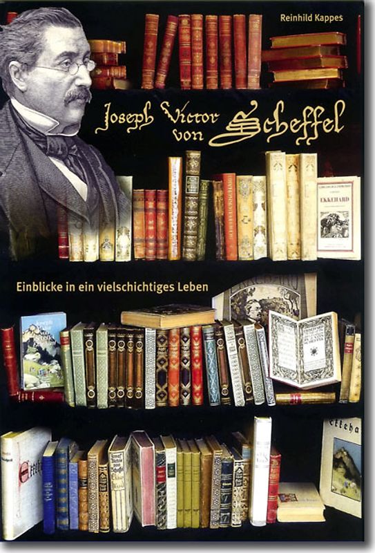 Joseph Victor von Scheffel - Einblicke in ein vielschichtiges Leben