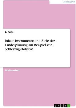 Inhalt, Instrumente und Ziele der Landesplanung am Beispiel von Schleswig-Holstein