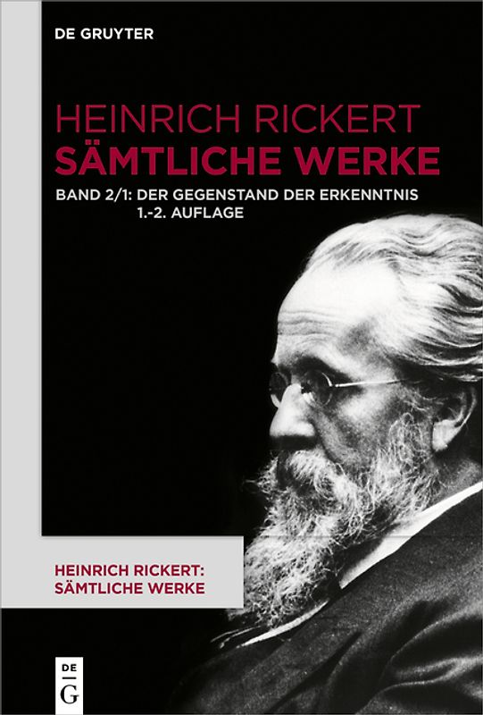 Heinrich Rickert: Heinrich Rickert: Sämtliche Werke / Der Gegenstand der Erkenntnis