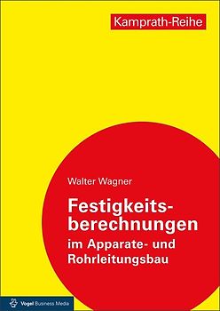 Festigkeitsberechnungen im Apparate- und Rohrleitungsbau