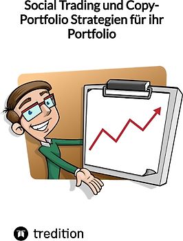 Social Trading und Copy-Portfolio Strategien für ihr Portfolio