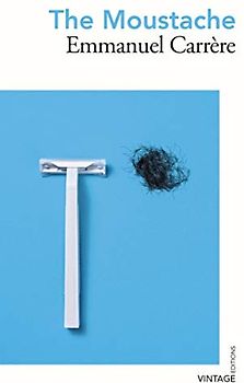 The Moustache: Emmanuel Carrère (Vintage Editions)