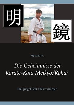 Die Geheimnisse der Karate-Kata Meikyo/Rohai