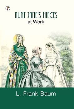 Aunt Jane's Nieces at Work